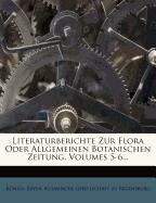 Literaturberichte Zur Flora Oder Allgemeinen Botanischen Zeitung, Volumes 5-6