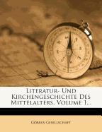 Literatur- Und Kirchengeschichte Des Mittelalters, Volume 1