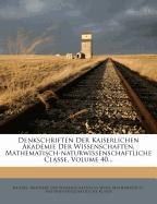 Denkschriften Der Kaiserlichen Akademie Der Wissenschaften, Mathematisch-naturwissenschaftliche Classe, Volume 40
