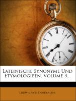 Lateinische Synonyme Und Etymologieen, Volume 3