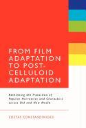 From Film Adaptation to Post-Celluloid Adaptation