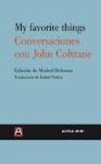 My favourite things : conversaciones con John Coltrane