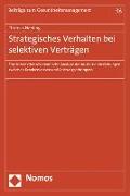 Strategisches Verhalten bei selektiven Verträgen