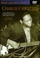 Charlie Christian: A Step-By-Step Breakdown of the Styles and Techniques of the Father of Modern Jazz Guitar