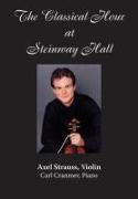 The Classical Hour at Steinway Hall: Axel Strauss, Violin, Accompanied by Carl Cranmer on Piano