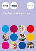 First Choice - Our five amazing senses / Topic Book