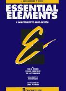 Essential Elements, E-Flat Alto Clarinet, Book 1: A Comprehensive Band Method