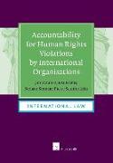 Accountability for Human Rights Violations by International Organisations