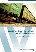 Transportlogistik mittels Güterstraßenbahn