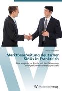 Marktbearbeitung deutscher KMUs in Frankreich