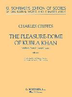 The Pleasure-Dome of Kubla Khan: Symphonic Poem for Grand Orchestra