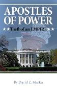 Apostles of Power: Theft of an Empire