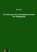 Psychologie als Grundwissenschaft der Pädagogik