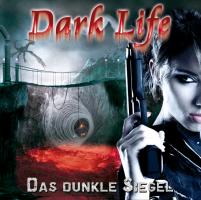 Dark Life 03. Das dunkle Siegel
