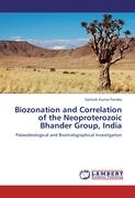 Biozonation and Correlation of the Neoproterozoic Bhander Group, India