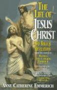 The Life of Jesus Christ and Biblical Revelations, Volume 1