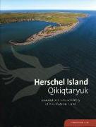 Herschel Island Qikiqtaryuk: A Natural and Cultural History of Yukon's Arctic Island