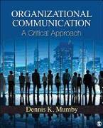 Organizational Communication: A Critical Approach