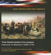 The Northern Colonies: Freedom to Worship (1600-1770)