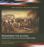 Remember the Alamo: Americans Fight for Texas (1820-1845)