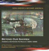 Beyond Our Shores: America Extends Its Reach (1890-1899)