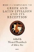 Brill's Companion to Greek and Latin Epyllion and Its Reception
