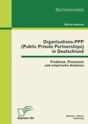 Organisations-PPP (Public Private Partnerships) in Deutschland: Probleme, Potenziale und empirische Analysen