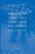 Nietzsche und seine ästhetische Philosophie des Lebens