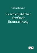 Tobias Olfens Geschichtsbücher der Stadt Braunschweig