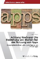 Achtung Werbung! Die Bedeutung von Marken bei der Nutzung von Apps