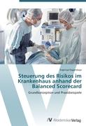 Steuerung des Risikos im Krankenhaus anhand der Balanced Scorecard