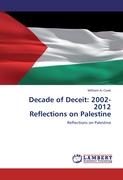 Decade of Deceit: 2002-2012 Reflections on Palestine