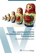Das postsowjetische Russlandbild in deutschen Printmedien