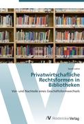 Privatwirtschafliche Rechtsformen in Bibliotheken