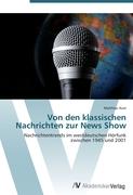 Von den klassischen Nachrichten zur News Show