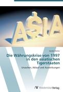 Die Währungskrise von 1997 in den asiatischen Tigerstaaten