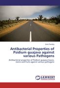 Antibacterial Properties of Psidium guajava against various Pathogens