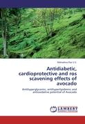 Antidiabetic, cardioprotective and ros scavening effects of avocado