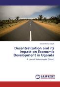 Decentralization and its Impact on Economic Development in Uganda