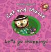 Cat and mouse. Let's go shopping!