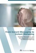 From Instant Messaging to Instant Managing