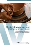 Sheltered work­shops and individual employment