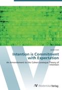 Intention is Commitment with Expectation