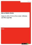 Aspects of the Political Economy of Bosnia and Hercegovina
