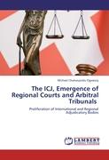 The ICJ, Emergence of Regional Courts and Arbitral Tribunals