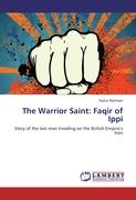 The Warrior Saint: Faqir of Ippi