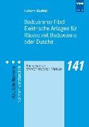 Badezimmer-Fibel. Elektrische Anlagen für Räume mit Badewanne oder Dusche