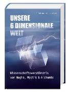 Unsere 6 dimensionale Welt