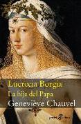 Lucrecia Borgia : la hija del Papa