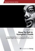 How To Pull A Vampire's Tooth